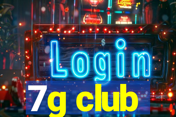 7g club